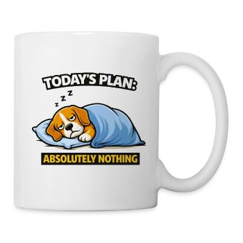 Der heutige Plan: Absolut nichts, Hund - Tasse - Weiß - Rechts