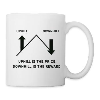 Gravity MTB: Uphill Is the Price, Downhill Reward - Mug - white - Right