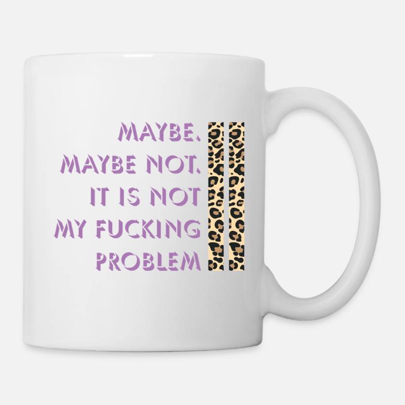 Peut-être pas – c’est mon problème - Mug blanc - blanc