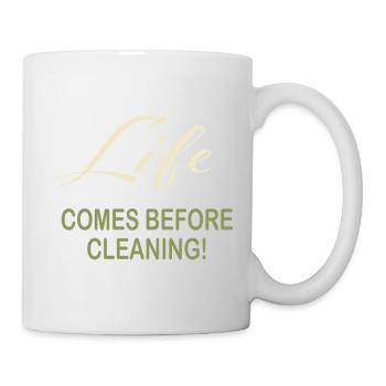 Life Comes Before Cleaning Typography Quote - Mug - white - Right