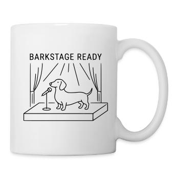 Barkstage Ready Dackel Hund Bühne Festival - Tasse - Weiß - Rechts