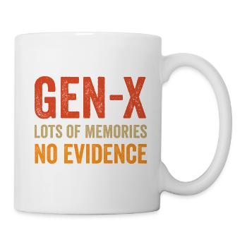 Génération X - beaucoup de souvenirs. Aucune preuve. - Mug blanc - blanc - Droite