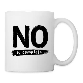 No is complete Funny Saying Statement - Mug - white - Right