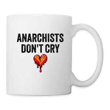 anarchists don't cry - Tasse - Weiß - Rechts