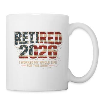 Rente 2026 – dafür habe ich mein ganzes Leben gear - Tasse - Weiß - Rechts