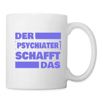 Beruf Psychiater - Tasse - Weiß - Rechts