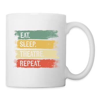 Eat Sleep Theatre Repeat - Tasse - Weiß - Rechts