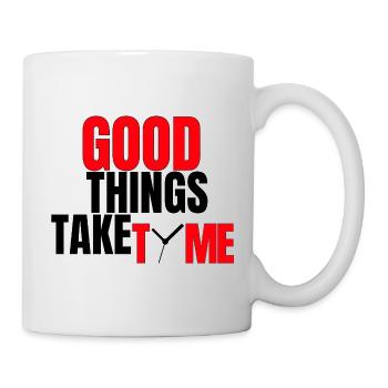 Good Things Take Time - Mug - white - Right
