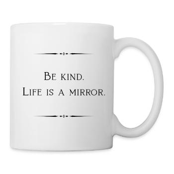 life is a mirror - Mug - white - Right