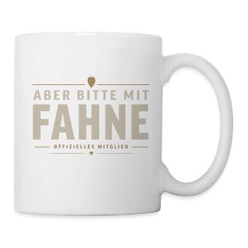 Aber Bitte Mit Fahne – Feierkultur Spruch - Tasse - Weiß - Rechts