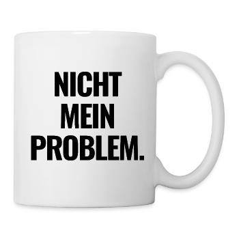 Not my problem - Mug - white - Right