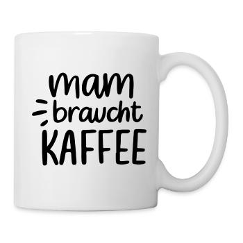 mam braucht kaffee Morgenmuffel - Tasse - Weiß - Rechts