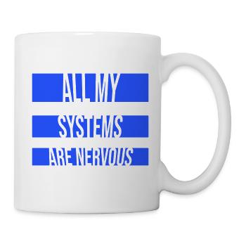 Tous mes systèmes sont nerveux, peur drôle, logo de nerd - Mug blanc - blanc - Droite