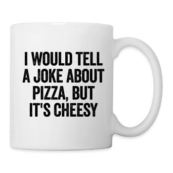 Je raconterais une blague sur la pizza, mais - Mug blanc - blanc - Droite