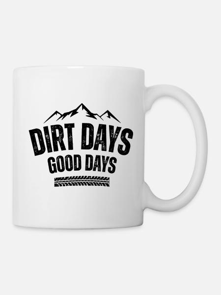 Dirt Days Good Days - Mug blanc - blanc