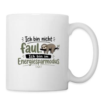 Ich bin nicht fault Energiesparmodus - Tasse - Weiß - Rechts