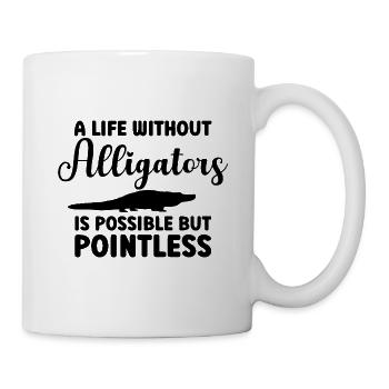 Life Without Alligators - Tasse - Weiß - Rechts