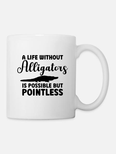 Life Without Alligators - Tasse - Weiß