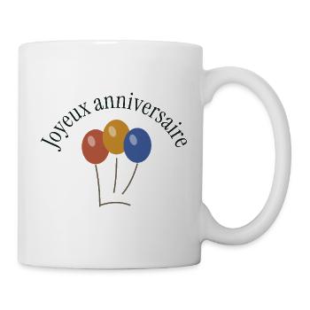 JOYEUX ANNIVERSAIRE. HAPPY BIRTHDAY. ANNIVERSAIRE. - Mug blanc - blanc - Droite