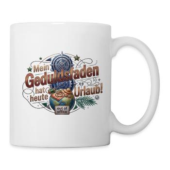 Geduldsfaden im Urlaub – Out of Office - Tasse - Weiß - Rechts