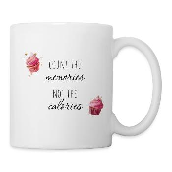 Count the memories, not the calories. - Tasse - Weiß - Rechts