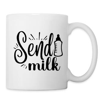 Send Milk. Lustiges Mutter Design. - Tasse - Weiß - Rechts