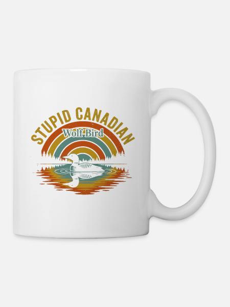Stupid Canadian Wolf Bird - Tasse - Weiß