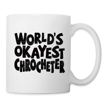 Worlds okayest Crocheter - Tasse - Weiß - Rechts