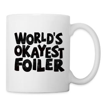 Worlds Okayest Foiler - Tasse - Weiß - Rechts