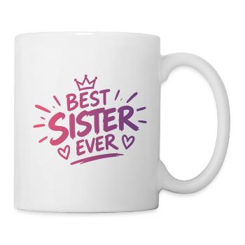 Best Sister Ever - Tasse - Weiß - Rechts