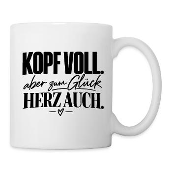 Kopf voll. Herz auch. Positiver Mindest Spruch  - Tasse - Weiß - Rechts