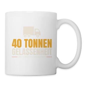 40 Tonnen Gelassenheit Lkw Fahrer Trucker - Tasse - Weiß - Rechts