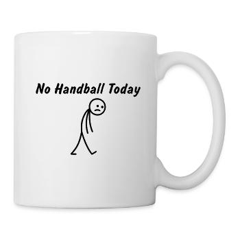 Heute kein Handball – Handballspieler - Tasse - Weiß - Rechts