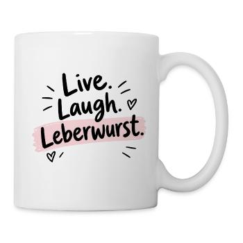 Live Laugh Leberwurst – Lustiger Spruch - Tasse - Weiß - Rechts