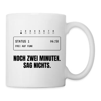 Noch zwei Minuten. Sag nichts. - Tasse - Weiß - Rechts
