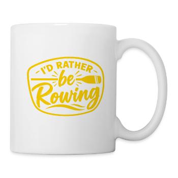 I´d rather be rowing - Rudern - Ruderer - Ruderin - Tasse - Weiß - Rechts
