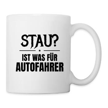 Stau? Ist was für Autofahrer - Tasse - Weiß - Rechts
