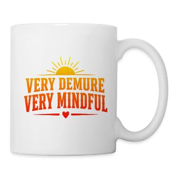 Very Demure Very Mindful Achtsamkeit Spruch - Tasse - Weiß - Rechts