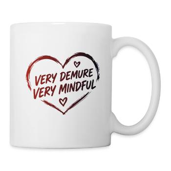 Very Demure Very Mindful Achtsamkeit Spruch - Tasse - Weiß - Rechts