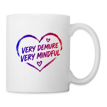 Very Demure Very Mindful Achtsamkeit Spruch - Tasse - Weiß - Rechts