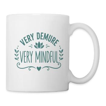 Very Demure Very Mindful Achtsamkeit Spruch - Tasse - Weiß - Rechts