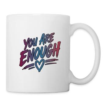 You Are Enough - Tasse - Weiß - Rechts