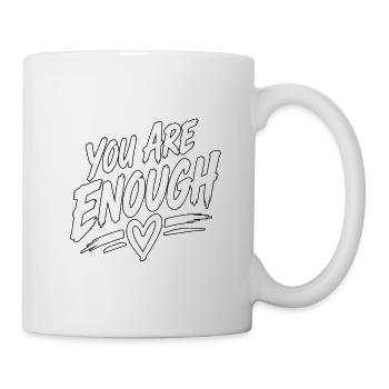 You Are Enough - Tasse - Weiß - Rechts