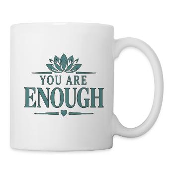 You Are Enough  - Tasse - Weiß - Rechts