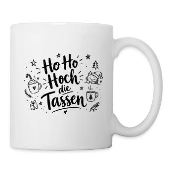 Ho Ho Hoch die Tassen – Weihnachtsspruch - Tasse - Weiß - Rechts
