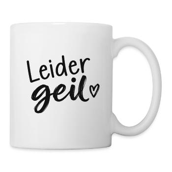 Leider Geil - Cooler Spruch - Geschenkidee - Tasse - Weiß - Rechts