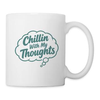 Chillin With Thoughts - Tasse - Weiß - Rechts