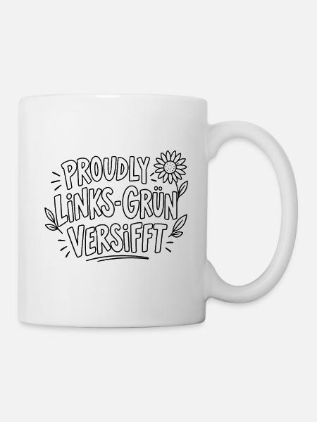 Proudly Links-Grün Versifft – Statement - Tasse - Weiß