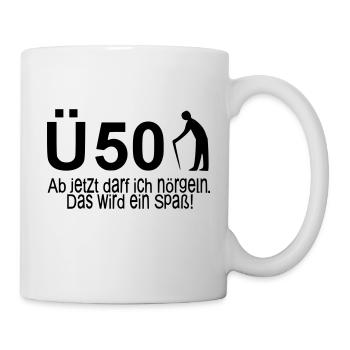 50. Geburtstag Ü50 - Ab jetzt darf ich nörgeln - Tasse - Weiß - Rechts