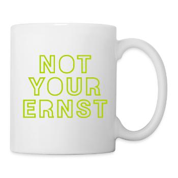 NOT YOUR ERNST - Tasse - Weiß - Rechts